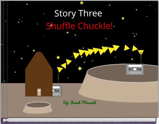 Story Three Shuffle Chuckle!