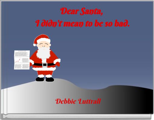 Dear Santa, I didn't mean to be so bad.