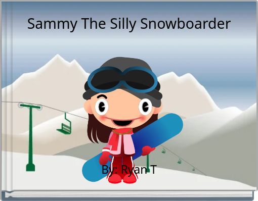 Front cover of 'Sammy The Silly Snowboarder' 