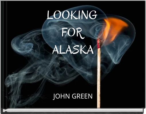 LOOKING FOR ALASKA