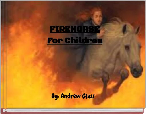 FIREHORSE For Children