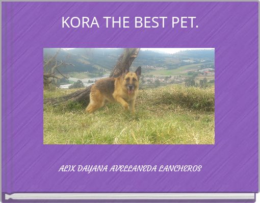 KORA THE BEST PET.