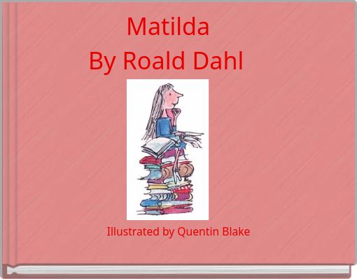Matilda By Roald Dahl