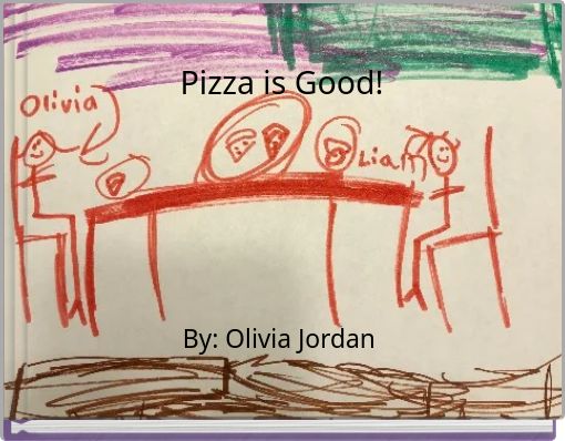 Pizza is Good!