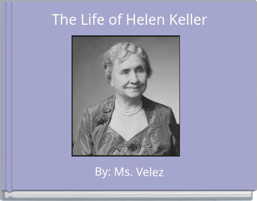 The Life of Helen Keller
