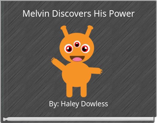 Melvin Discovers His Power