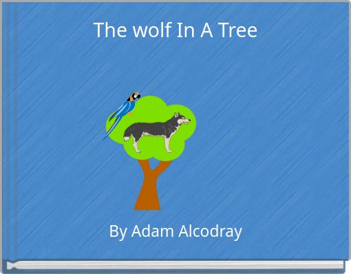 The wolf In A Tree