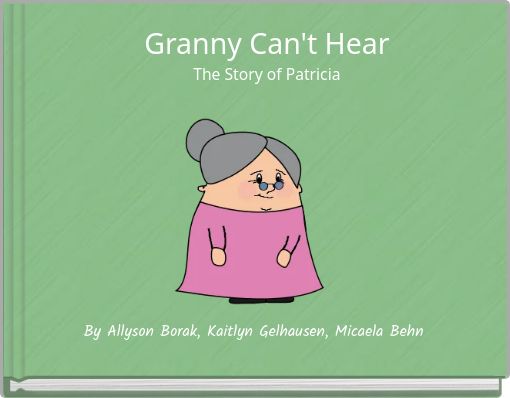 Granny Can't Hear The Story of Patricia