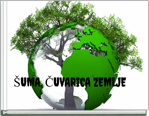Front cover of 'ŠUMA, ČUVARICA ZEMLJE' 