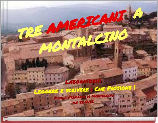 TRE AMERICANI A MONTALCINO