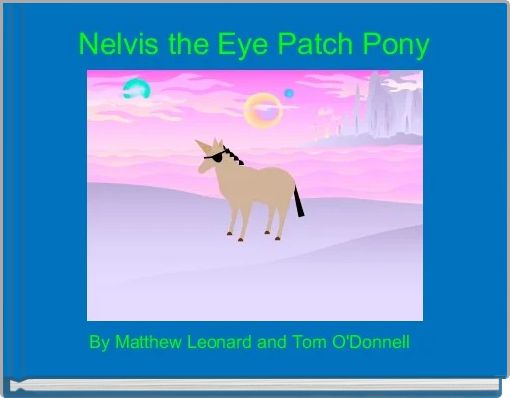 Front cover of 'Nelvis the Eye Patch Pony' 