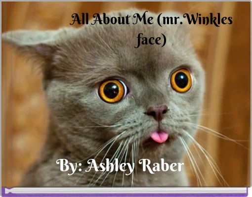 Book Cover for: All About Me  (mr.Winkles face)