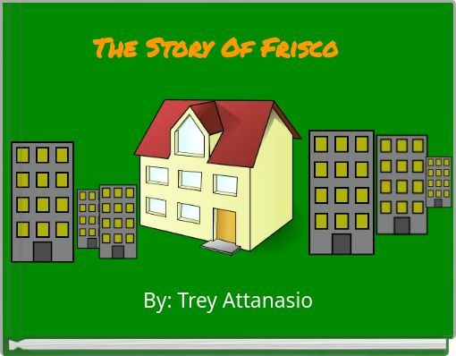 The Story Of Frisco