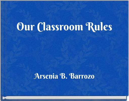 Our Classroom Rules