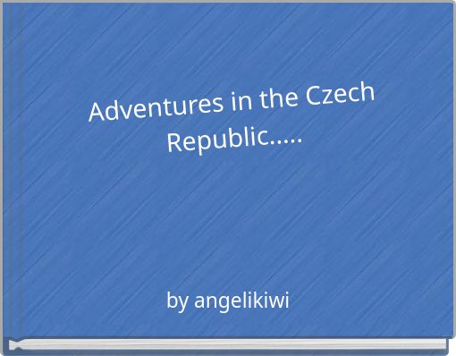 Adventures in the Czech Republic.....