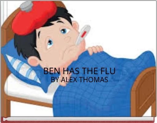 Front cover of 'BEN HAS THE FLU' 