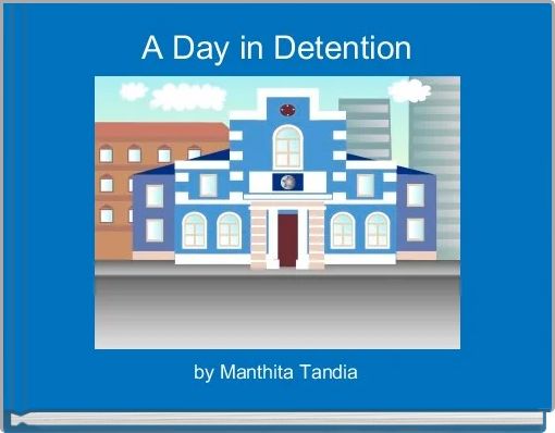 Front cover of 'A Day in Detention' 