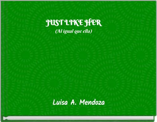 JUST LIKE HER (Al igual que ella)