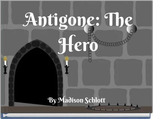 Antigone: The Hero