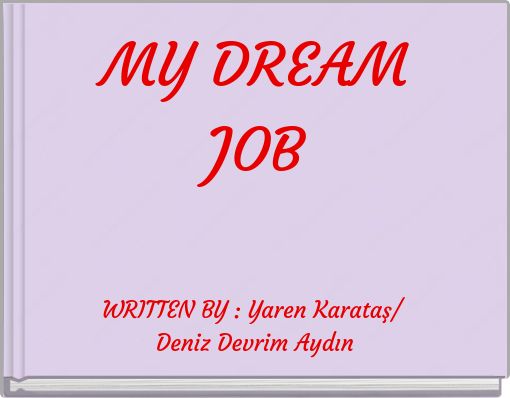 MY DREAM JOB