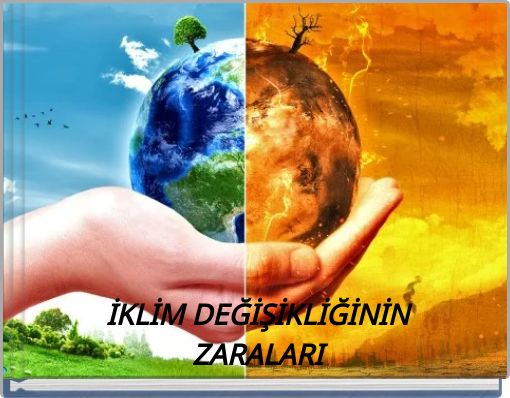 İKLİM DEĞİŞİKLİĞİNİN ZARALARI