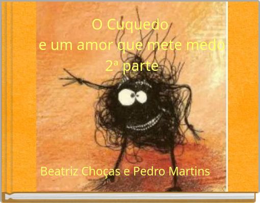 O Cuquedo e um amor que mete medo 2ª parte
