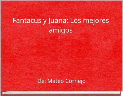 Front cover of 'Fantacus y Juana: Los mejores amigos' 
