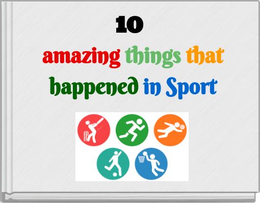 10 amazing things that happened in Sport