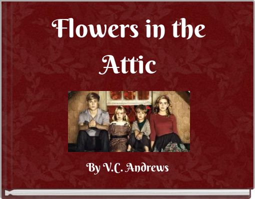 Flowers in the Attic
