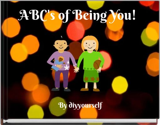 ABC's of Being You!