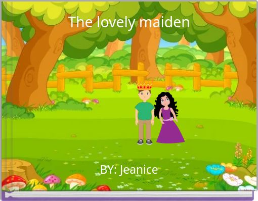 The lovely maiden
