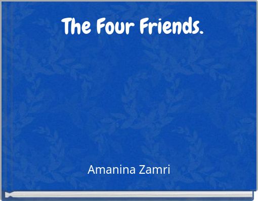 The Four Friends.