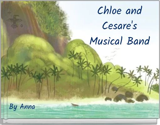 Chloe and Cesare's Musical Band