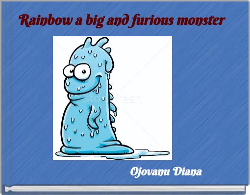 Front cover of 'Rainbow a big and furious monster' 