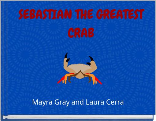 SEBASTIAN THE GREATEST CRAB