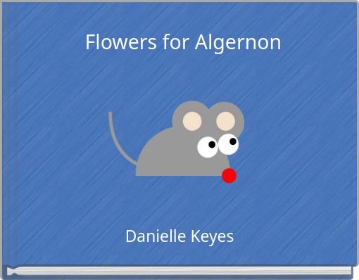 Flowers for Algernon