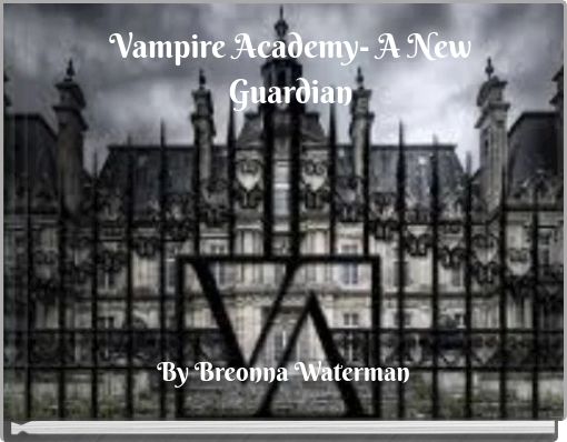 Front cover of 'Vampire Academy- A New Guardian' 