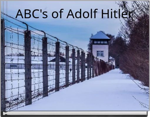 ABC's of Adolf Hitler