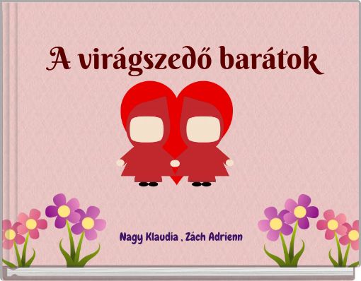 Front cover of 'A virágszedő barátok' 