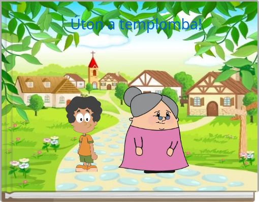 Front cover of 'Úton a templomba!' 