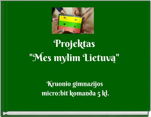 Projektas "Mes mylim Lietuvą"