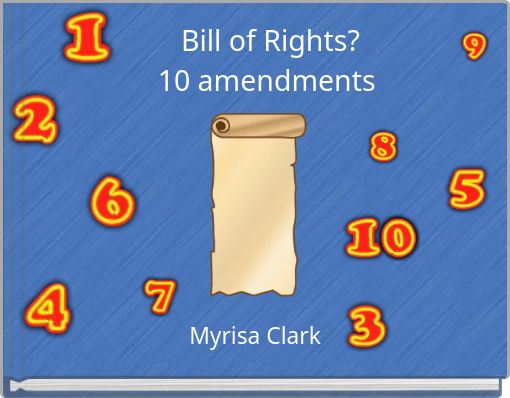 Bill of Rights? 10 amendments