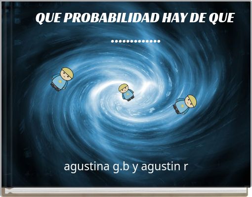 QUE PROBABILIDAD HAY DE QUE .............
