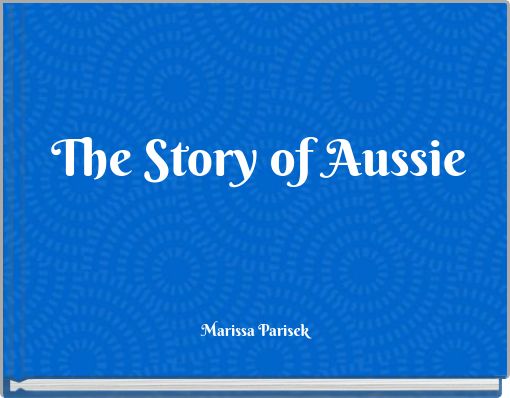 The Story of Aussie