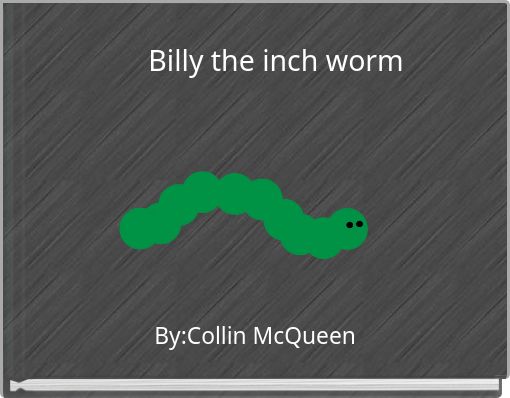 Billy the inch worm