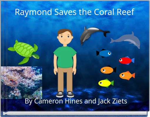 Raymond Saves the Coral Reef