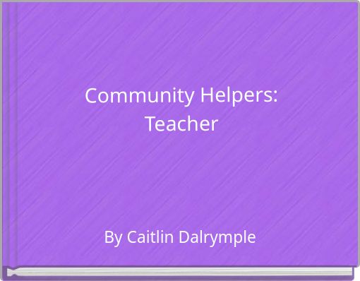 Community Helpers:Teacher