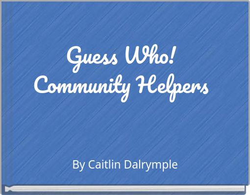 Guess Who!Community Helpers