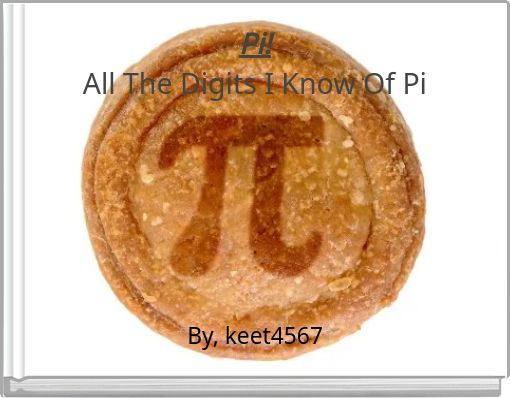 Pi!All The Digits I Know Of Pi