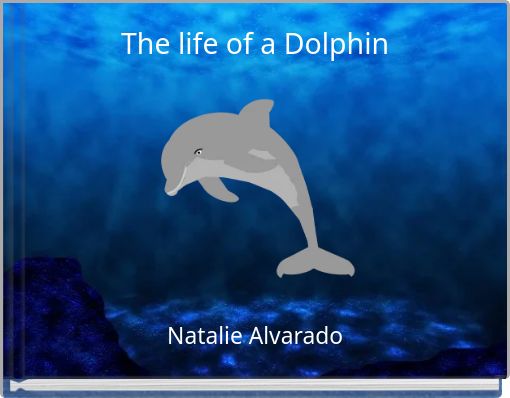Front cover of 'The life of a Dolphin' 